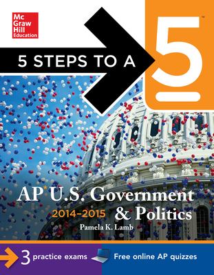 5 steps to a 5 AP US government and politics, 2014-2015 edition cover image