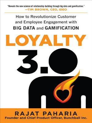Loyalty 3.0: how to revolutionize customer and employee engagement with big data and gamification cover image
