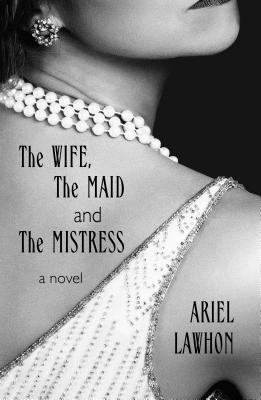 The wife, the maid, and the mistress cover image