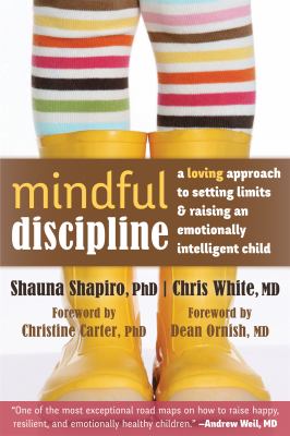 Mindful discipline : a loving approach to setting limits & raising an emotionally intelligent child cover image