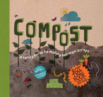 Compost : a family guide to making soil from scraps cover image