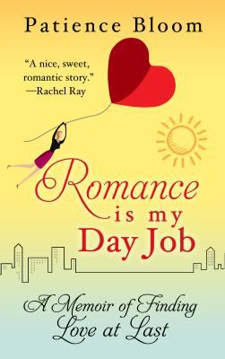 Romance is my day job a memoir of finding love at last cover image