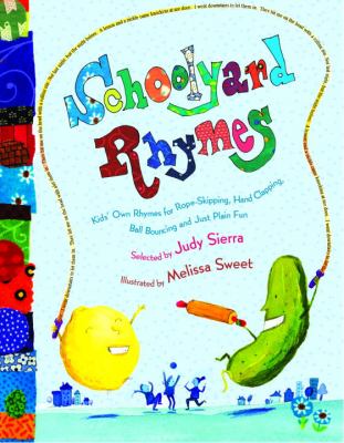 Schoolyard rhymes : kids' own rhymes for rope skipping, hand clapping, ball bouncing, and just plain fun cover image