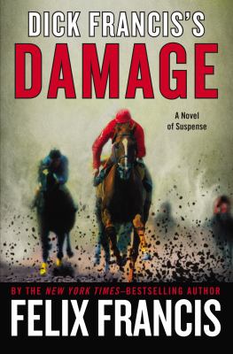 Dick Francis's Damage : [a novel of suspense] cover image