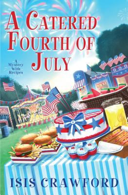 A catered Fourth of July : a mystery with recipes cover image