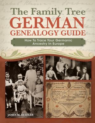 The Family tree German genealogy guide : how to trace your germanic ancestry in Europe cover image