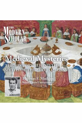 Medieval mysteries the history behind the myths of the Middle Ages cover image