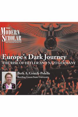 Europe's dark journey the rise of Hitler and Nazi Germany{hsound recording] cover image