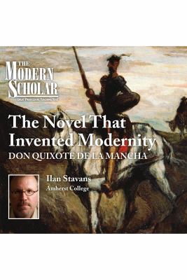 The novel that invented modernity Don Quixote de la Mancha cover image