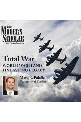 Total war World War II and its lasting legacy{hsound recording] cover image