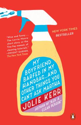 My boyfriend barfed in my handbag-- and other things you can't ask Martha cover image