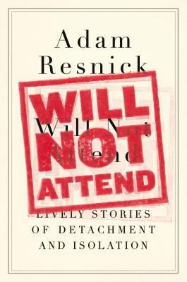 Will not attend : lively stories of detachment and isolation cover image