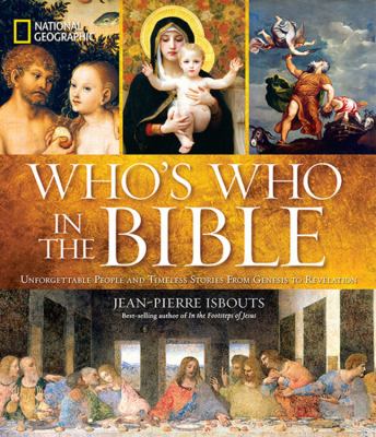 Who's who in the Bible : unforgettable people and timeless stories from Genesis to Revelation cover image