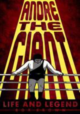 Andre the Giant : life and legend cover image