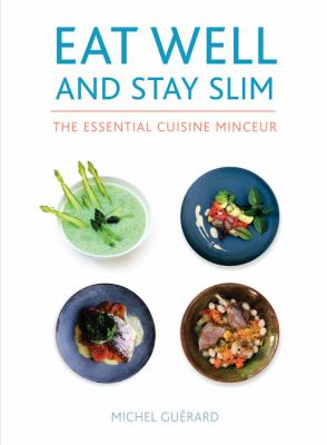Eat well and stay slim : the essential cuisine minceur cover image