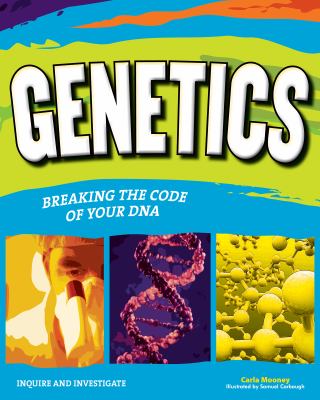 Genetics : breaking the code of your DNA cover image