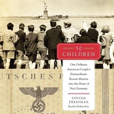 50 children one ordinary American couple's extraordinary rescue mission into the heart of Nazi Germany cover image