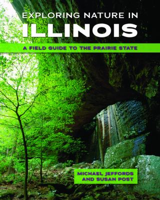 Exploring nature in Illinois : a field guide to the Prairie State cover image