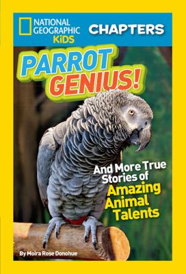 Parrot genius! : and more true stories of amazing animal talents cover image