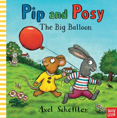 Pip and Posy : the big balloon cover image