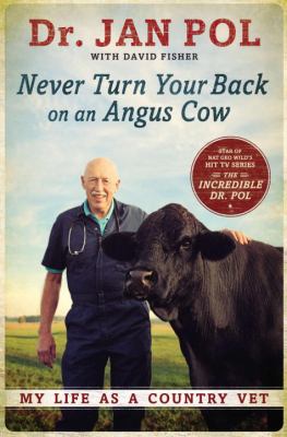 Never turn your back on an Angus cow : my life as a country vet cover image