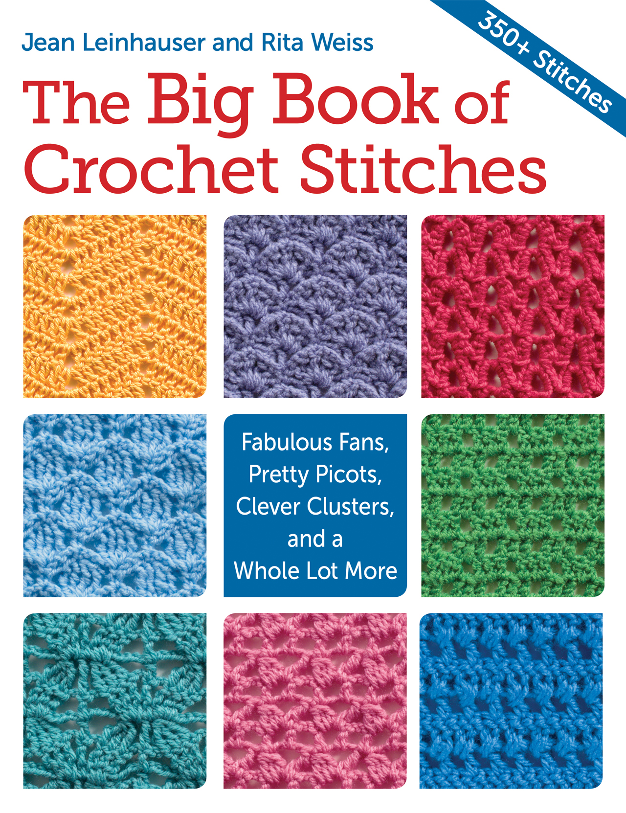 The big book of crochet stitches : fabulous fans, pretty picots, clever clusters, and a whole lot more cover image
