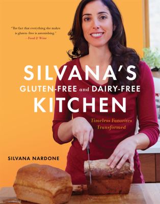 Silvana's gluten-free & dairy-free kitchen : timeless favorites transformed cover image
