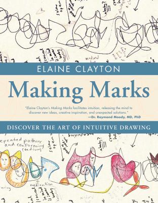 Making marks : discover the art of intuitive drawing cover image