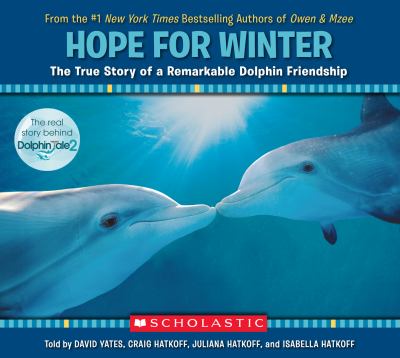 Hope for Winter : the true story of a remarkable dolphin friendship cover image
