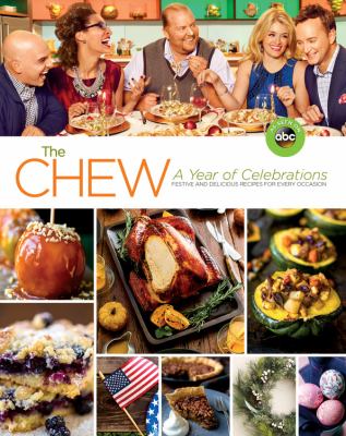 The Chew, a year of celebrations : festive and delicious recipes for every occasion cover image