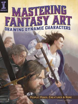 Mastering fantasy art - drawing dynamic characters people, poses, creatures and more cover image