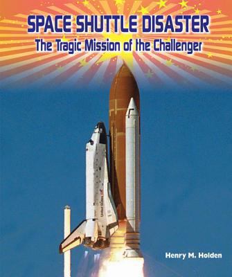 Space shuttle disaster the tragic mission of the CHALLENGER cover image