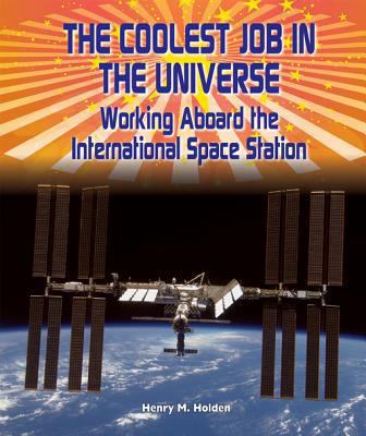 The coolest job in the universe working aboard the international Space Station cover image