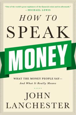 How to speak money : what the money people say, and what it really means cover image