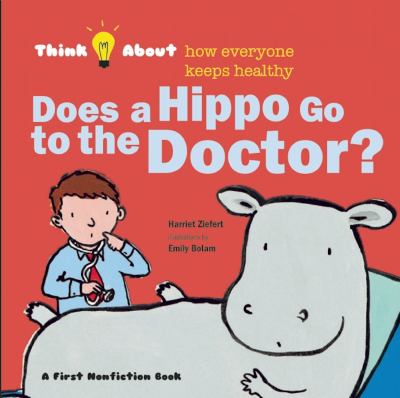 Does a hippo go to the doctor? : think about how everyone keeps healthy cover image