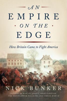 An empire on the edge : how Britain came to fight America cover image