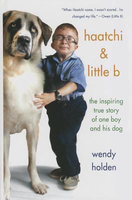 Haatchi & little B the inspiring true story of one boy and his dog cover image
