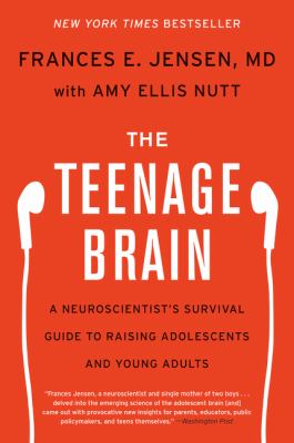 The teenage brain : a neuroscientist's survival guide to raising adolescents and young adults cover image