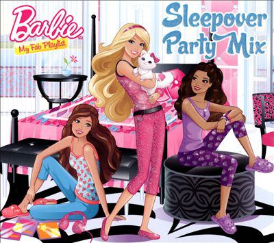 Barbie, my fab playlist. Sleepover party mix cover image