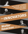 The innovators how a group of hackers, geniuses, and geeks created the digital revolution cover image