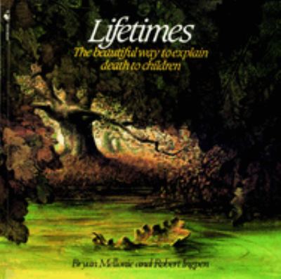 Lifetimes : the beautiful way to explain death to children cover image