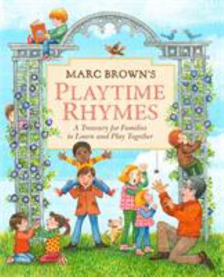 Marc Brown's playtime rhymes : a treasury for families to learn and play together cover image