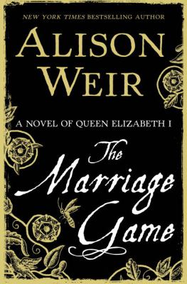 The marriage game : a novel of Queen Elizabeth I cover image