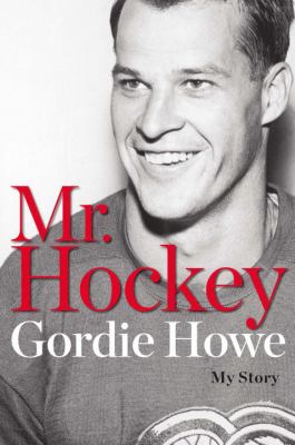 Mr. hockey : my story cover image