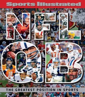Sports illustrated NFL QB : the greatest position in sports cover image