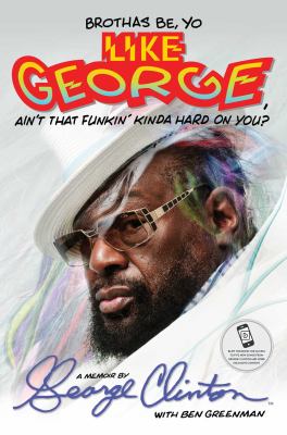 Brothas be, yo like George, ain't that funkin' kinda hard on you? cover image