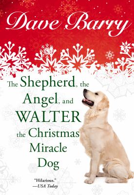 The shepherd, the angel, and Walter the Christmas miracle dog cover image