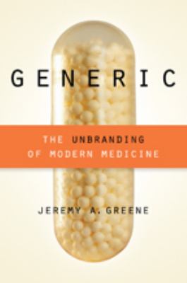 Generic : the unbranding of modern medicine cover image