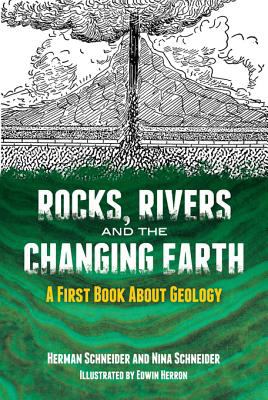 Rocks, rivers and the changing earth a first book about geology cover image