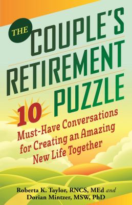 The couple's retirement puzzle : 10 must-have conversations for creating an amazing new life together cover image